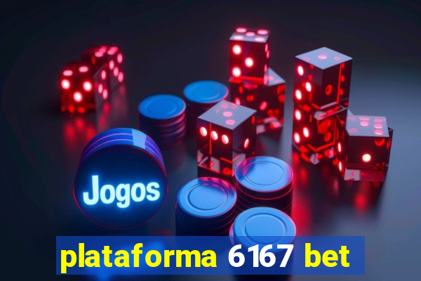 plataforma 6167 bet